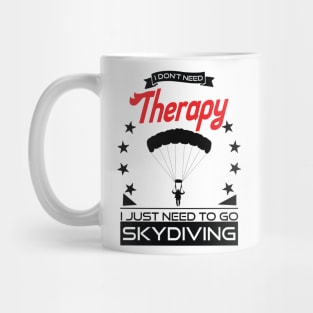 Skydiving - Better Than Therapy Gift For Skydivers Mug